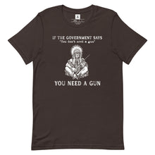 Load image into Gallery viewer, If They Say You Don't Need A Gun Tee