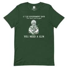 Load image into Gallery viewer, If They Say You Don't Need A Gun Tee