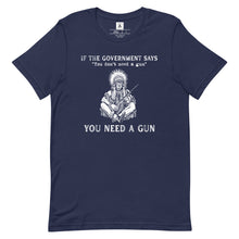 Load image into Gallery viewer, If They Say You Don't Need A Gun Tee
