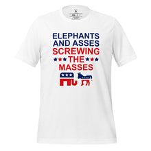 Load image into Gallery viewer, Elephants and Asses Screwing the Masses Tee