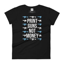 Load image into Gallery viewer, Print Guns, Not Money Women's Tee
