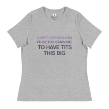 Load image into Gallery viewer, Under Communism Women's Relaxed T-Shirt