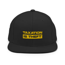 Load image into Gallery viewer, Taxation Is Theft Snapback Hat