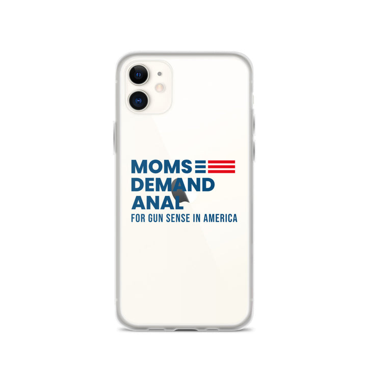Moms Demand Anal iPhone Case