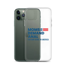 Load image into Gallery viewer, Moms Demand Anal iPhone Case