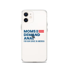 Load image into Gallery viewer, Moms Demand Anal iPhone Case