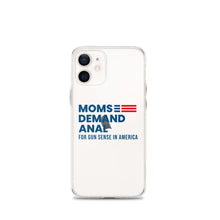 Load image into Gallery viewer, Moms Demand Anal iPhone Case