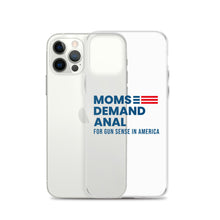 Load image into Gallery viewer, Moms Demand Anal iPhone Case