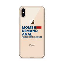 Load image into Gallery viewer, Moms Demand Anal iPhone Case