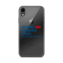 Load image into Gallery viewer, Moms Demand Anal iPhone Case