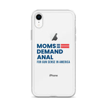 Load image into Gallery viewer, Moms Demand Anal iPhone Case