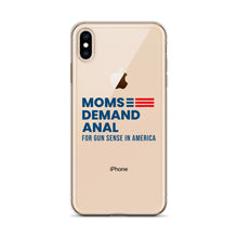 Load image into Gallery viewer, Moms Demand Anal iPhone Case