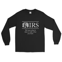 Load image into Gallery viewer, IRS We Have What It Takes Men’s Long Sleeve Shirt