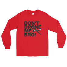 Load image into Gallery viewer, Don't Drone Me Bro Men’s Long Sleeve Shirt
