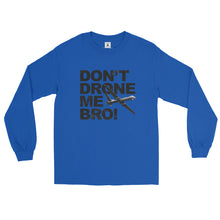 Load image into Gallery viewer, Don't Drone Me Bro Men’s Long Sleeve Shirt