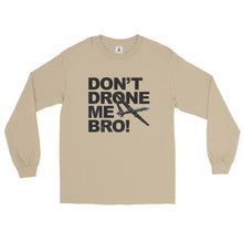 Load image into Gallery viewer, Don't Drone Me Bro Men’s Long Sleeve Shirt