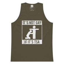 Load image into Gallery viewer, Its Not Gay If It’s TSA Tank Top