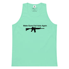 Load image into Gallery viewer, Make Guns Full Auto Again Tank Top