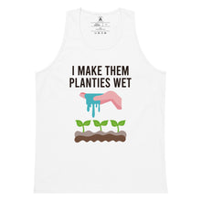 Load image into Gallery viewer, I Make Them Planties Wet Tank Top