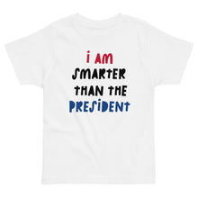 Load image into Gallery viewer, I Am Smarter Than The President Toddler Jersey T-Shirt