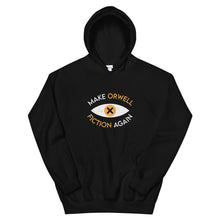Load image into Gallery viewer, Make Orwell Fiction Again Hoodie