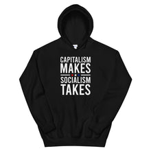 Load image into Gallery viewer, Capitalism Makes Socialism Takes Hoodie