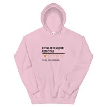 Load image into Gallery viewer, Living In Democrat Cities Hoodie