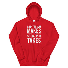 Load image into Gallery viewer, Capitalism Makes Socialism Takes Hoodie