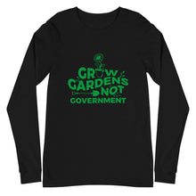 Load image into Gallery viewer, Grow Gardens, Not Government Long Sleeve Tee