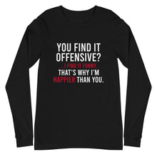 Load image into Gallery viewer, You Find It Offensive I Find It Funny Long Sleeve Tee