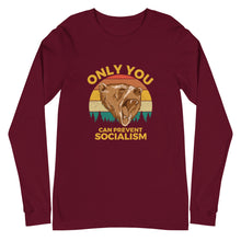 Load image into Gallery viewer, Only You Can Prevent Socialism Long Sleeve Tee