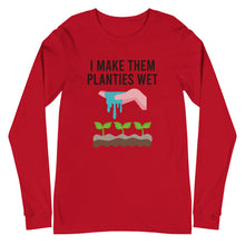 Load image into Gallery viewer, I Make Them Planties Wet Long Sleeve Tee