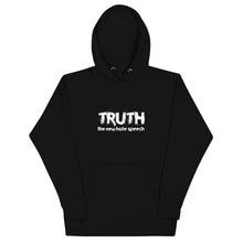 Load image into Gallery viewer, Truth, The New Hate Speech Hoodie