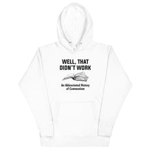 Load image into Gallery viewer, Well, That Didn't Work Hoodie