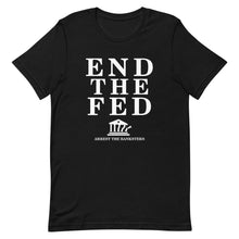Load image into Gallery viewer, End the Fed Tee