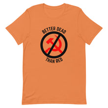 Load image into Gallery viewer, Better Dead Than Red