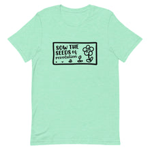 Load image into Gallery viewer, Sow The Seeds of Revolution Tee