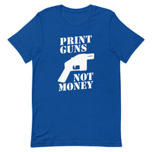Load image into Gallery viewer, Print Guns, Not Money Tee