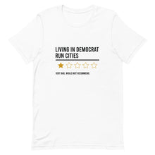 Load image into Gallery viewer, Living In Democrat Cities Tee