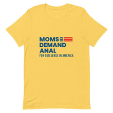 Load image into Gallery viewer, Moms Demand Anal Tee