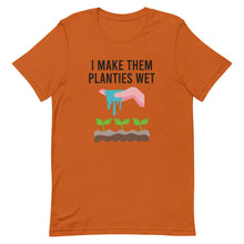 Load image into Gallery viewer, I Make Them Planties Wet Tee