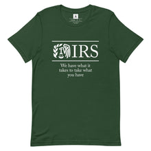 Load image into Gallery viewer, IRS, We Have What It Takes Tee