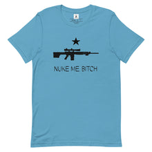 Load image into Gallery viewer, Nuke Me Bitch Tee