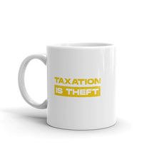 Load image into Gallery viewer, Taxation Is Theft Mug