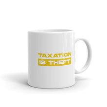 Load image into Gallery viewer, Taxation Is Theft Mug