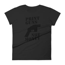 Load image into Gallery viewer, Print Guns, Not Money Women's Tee