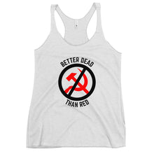 Load image into Gallery viewer, Better Dead Than Red Women's Racerback Tank Top