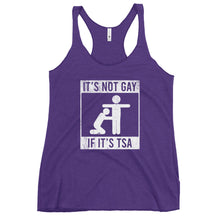 Load image into Gallery viewer, Its Not Gay If It’s TSA Women's Racerback Tank Top