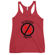Load image into Gallery viewer, Better Dead Than Red Women's Racerback Tank Top