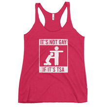 Load image into Gallery viewer, Its Not Gay If It’s TSA Women's Racerback Tank Top